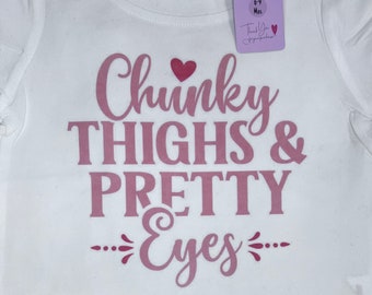 Chunky Thighs Pretty Eyes 6-9M Graphic Tee - T for Baby - Cute Saying Shirt