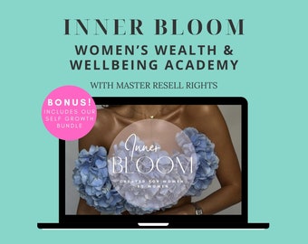 Inner Bloom Women Wealth & Wellbeing Academy with Master Resell Rights, DFY MRR Digital Products, Done for You Digital Marketing Course