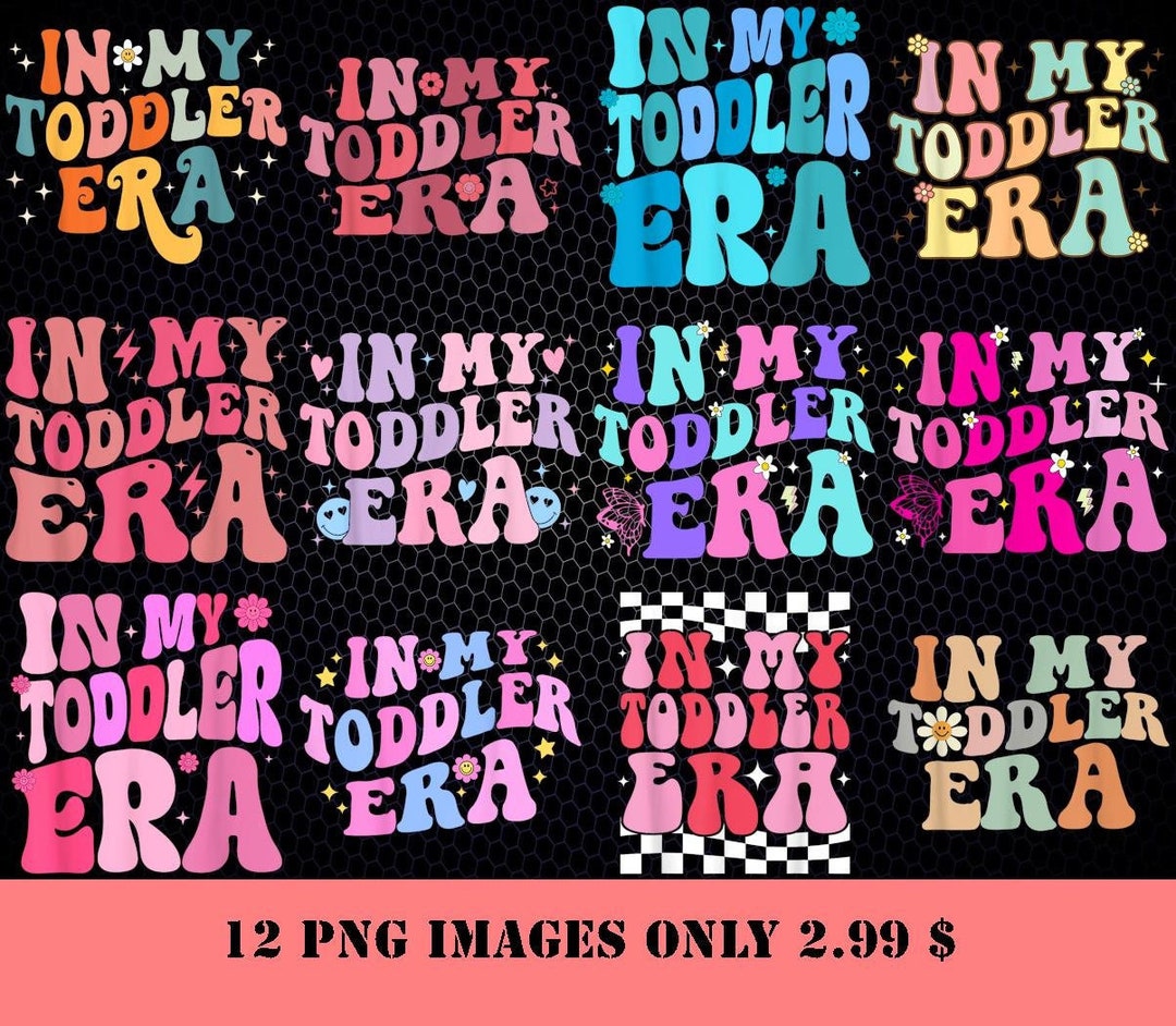 In My Toddler Era Png, Toddler Png, Toddler Shirt Png, Toddlerhood Png