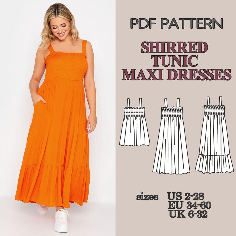 May include: A PDF pattern for a shirred tunic and maxi dress featuring a bright orange sleeveless dress with a shirred bodice and tiered skirt. The image includes technical line drawings of three variations and lists sizes US 2-28, EU 34-60, UK 6-32.