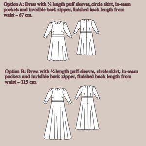 May include: Two dress design options shown as line drawings. Option A: dress with 3/4 length puff sleeves, circle skirt, in-seam pockets, invisible back zipper, 67 cm back length. Option B: same features with 115 cm back length from the waist.