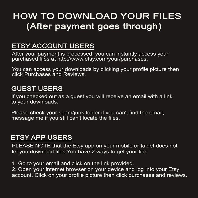May include: Instructions on how to download digital files after purchase on Etsy. The instructions are for Etsy account users, guest users, and Etsy app users. The text includes a link to the Etsy website for accessing purchased files.