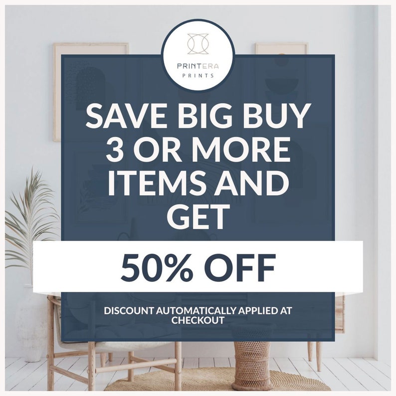 May include: A blue and white graphic with the text "PRINTERA PRINTS" in a circle. The text "SAVE BIG BUY 3 OR MORE ITEMS AND GET 50% OFF" is in white text on a blue background. The text "DISCOUNT AUTOMATICALLY APPLIED AT CHECKOUT" is in white text on a blue background.
