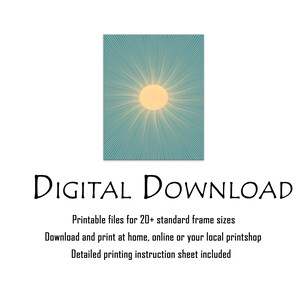 May include: Digital download of a printable art print featuring a stylized sun with yellow rays on a teal background. The text "DIGITAL DOWNLOAD" is below the image, along with information about the printable files and printing instructions.