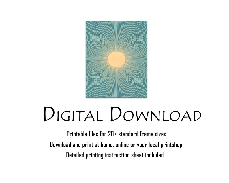 May include: Digital download of a printable art print featuring a stylized sun with yellow rays on a teal background. The text "DIGITAL DOWNLOAD" is below the image, along with information about the printable files and printing instructions.