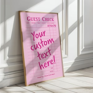 May include: A pink guest check with a gold frame. The check has lines for date, server, table, guests, and check number. The text "Your custom text here!" is written in pink on the check.