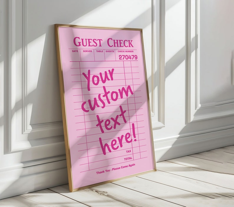 May include: A pink guest check with a gold frame. The check has lines for date, server, table, guests, and check number. The text "Your custom text here!" is written in pink on the check.
