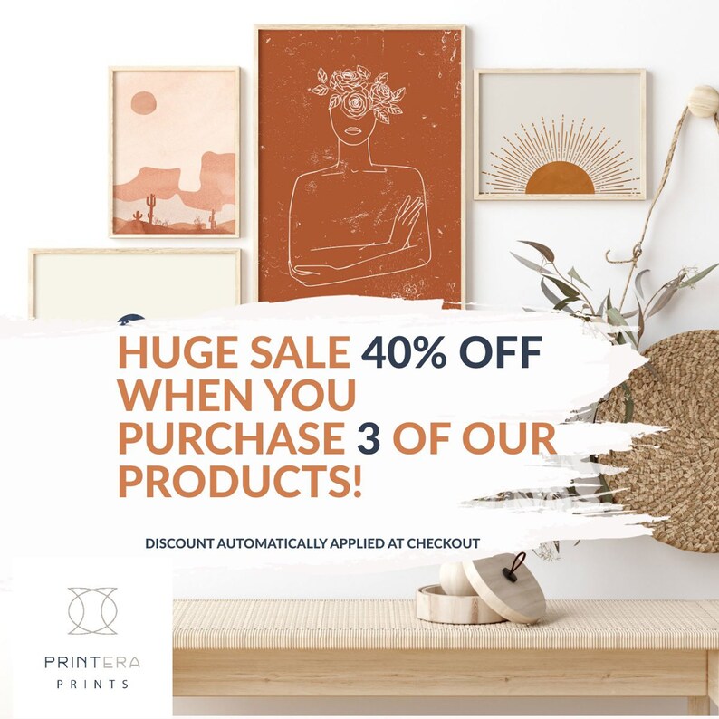 May include: A set of three minimalist wall art prints featuring a desert landscape, a line drawing of a woman with flowers, and a sunburst design. The prints are in a neutral color palette of beige, brown, and orange. The text "HUGE SALE 40% OFF WHEN YOU PURCHASE 3 OF OUR PRODUCTS! DISCOUNT AUTOMATICALLY APPLIED AT CHECKOUT" is displayed on a white background.