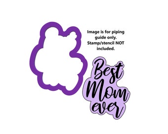 Best Mom Ever Cookie Cutter - Mothers Day Cookie Cutters - Word Cookie Cutters - Fondant Cutters - Mothers Day Cookies - Sugar Cookies