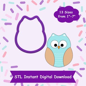 May include: A digital download of 13 STL files for 3D printing an owl cookie cutter. The owl is light blue with brown accents and large eyes. The text "13 Sizes from 1"-7" is in a white cloud. The text "STL Instant Digital Download" is on a purple ribbon.