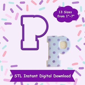 May include: Purple plastic cookie cutter in the shape of the letter P. A decorated cookie in the shape of the letter P with a purple polka dot pattern is shown next to the cutter. The text "13 Sizes from 1"-7" is in a white cloud shape. The text "STL Instant Digital Download" is at the bottom of the image.