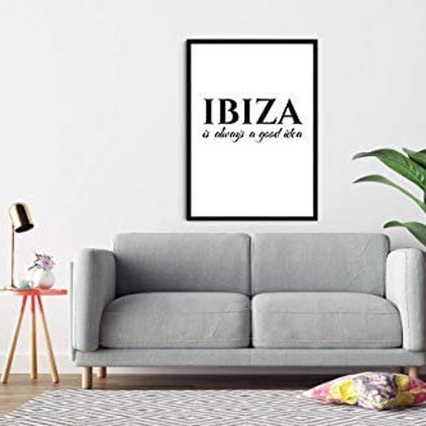 Poster "Ibiza is always a good Idea" A3 mit oder ohne Rahmen in schwarz/weiss