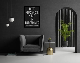 Poster "Please don't do coke in the bathroom, we have a living room for that" funny gift sign wall art print + frame in black