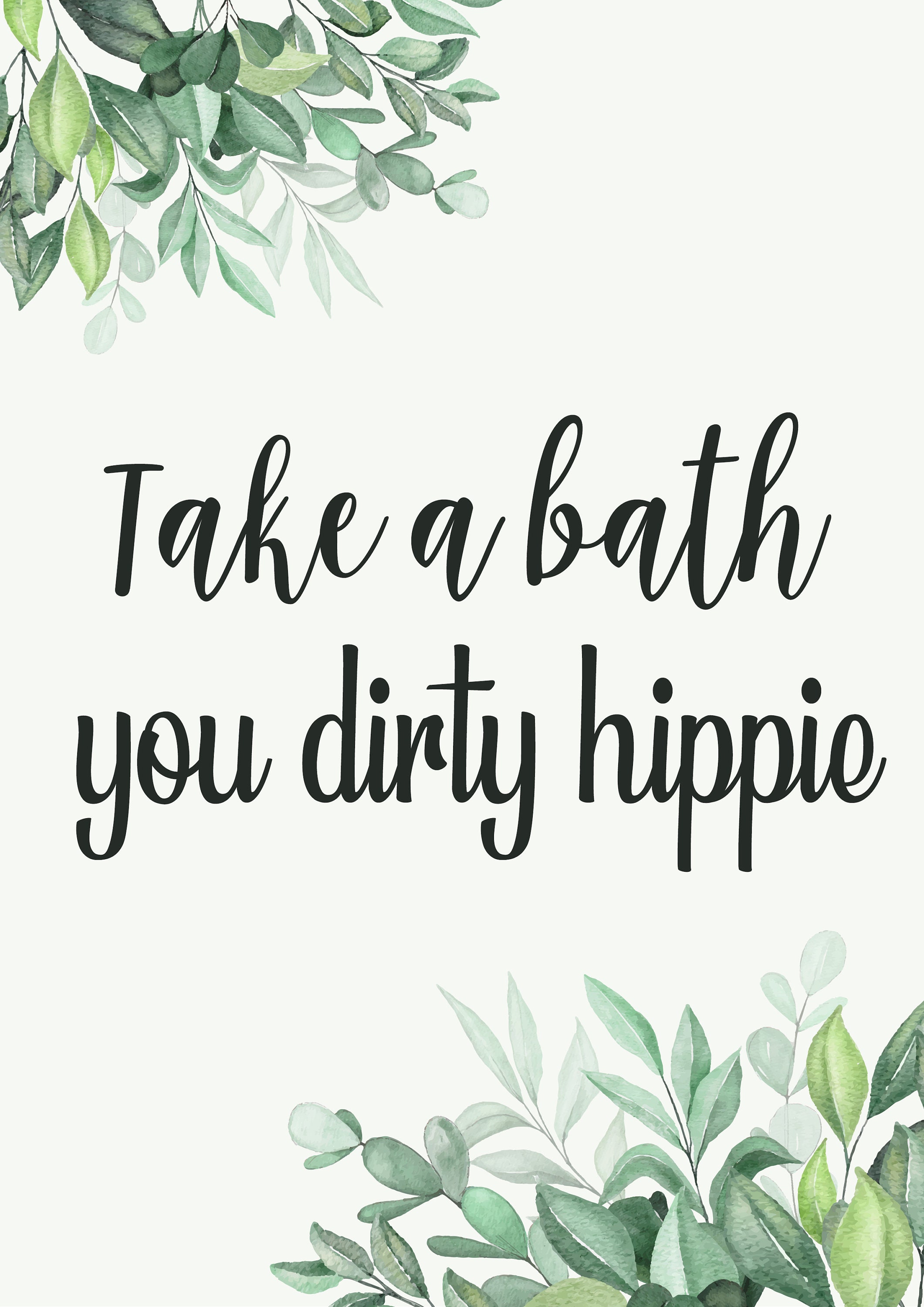 Poster Incl. Frame With the Saying take a Bath You Dirty Hippie Funny