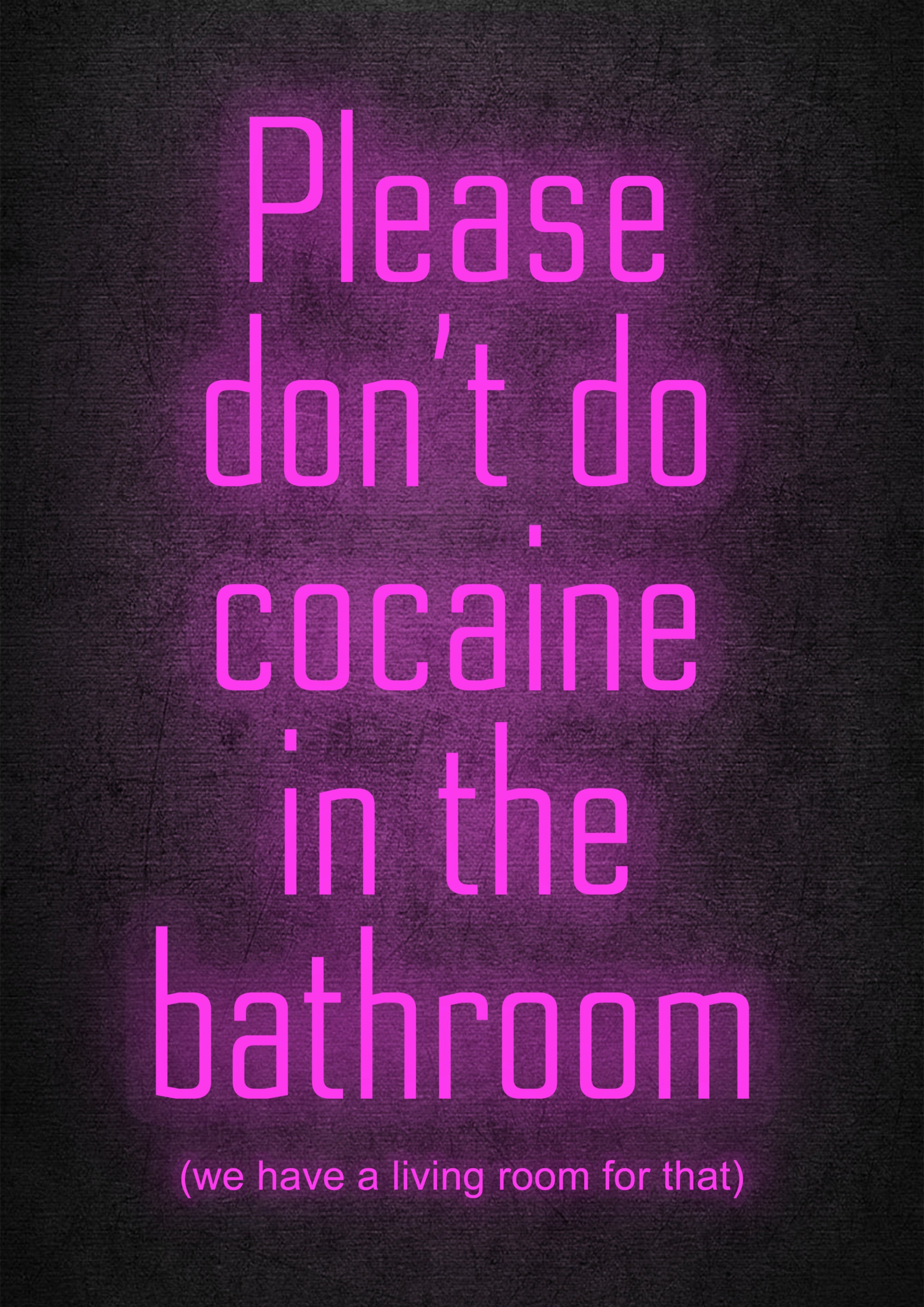 Poster "Please don't do cocaine in the bathroom! We have a living room for that" funny gift sign wall art print