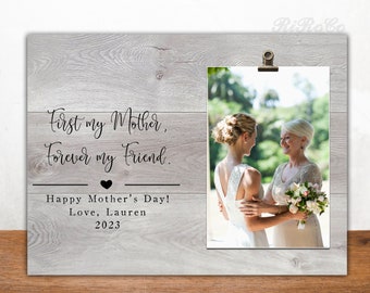 Wedding Gift for Mom, Mother of the bride gift, gift from birde, Personalized frame, First my mother forever my friend