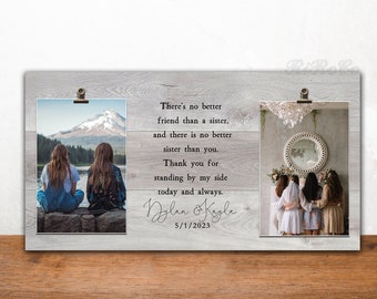 Personalized Bridesmaid Gift for Sister,  Maid of Honor Gifts, There's no better Friend than a Sister Picture Frame