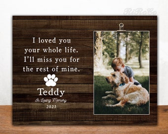 Pet memorial gift, Loved you your whole life, Pet Sympathy, Free Personalization, Pet Loss Frame, Dog Memorial Gift, Clip Frame