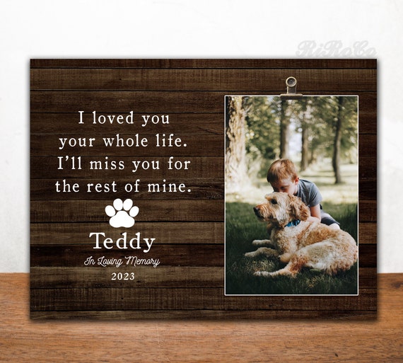 Pet Memorial Gift, Loved You Your Whole Life, Pet Sympathy, Free  Personalization, Pet Loss Frame, Dog Memorial Gift, Clip Frame 