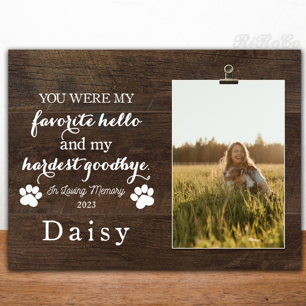 PET MEMORIAL GIFT - Personalized picture frame, You were my  favorite hello and my hardest goodbye