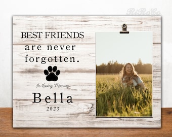 Pet memorial gift, Best Friends are never forgotten, Pet Sympathy, Free Personalization, Pet Loss Frame, Dog Memorial Gift, Clip Frame