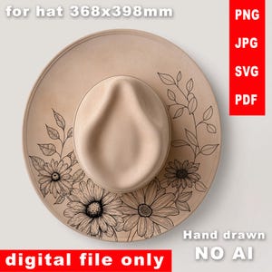 May include: A tan-colored fedora hat with a wide brim, adorned with a black floral design. The hat features the text "for hat 368x398mm", "digital file only", "Hand drawn", and "NO AI". The image also includes the file types: PNG, JPG, SVG, and PDF.