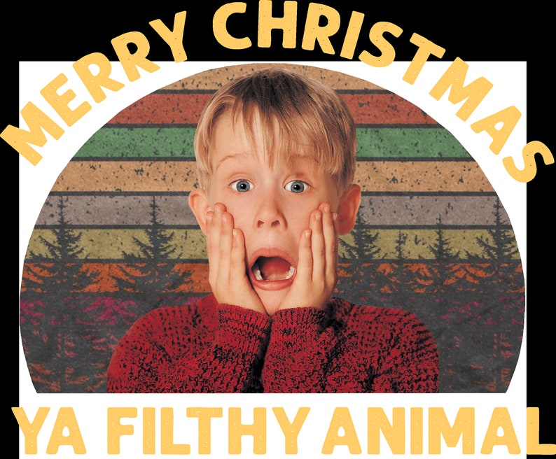 Angels With Dirty Faces Merry Christmas You Filthy Animal Home Alone Merry Christmas You Filthy Animal SVG | Etsy