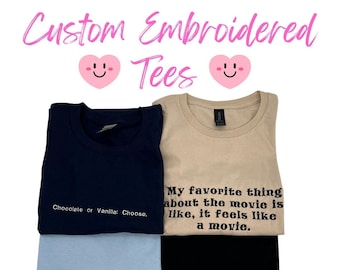 Custom Embroidered Tee | Customizable Embroidered T-Shirt | Custom Edgy Tee | Custom Tee | Personalized Gift For Bride | Inside Joke Tee