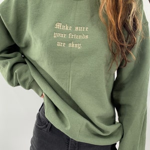 Make Sure Your Friends Are Okay Embroidered Crewneck Sweatshirt