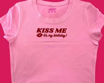 Kiss Me It's My Birthday! Baby Tee