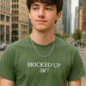 Bricked Up 24/7 Unisex Embroidered T-Shirt or Crewneck  Sweatshirt