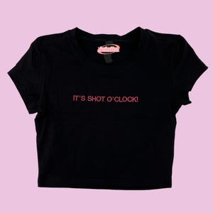 It's Shot O'Clock Embroidered Baby Tee or Tank Top