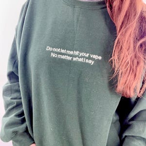 No me dejes golpear tu vapeo No importa lo que diga Camiseta unisex o cuello redondo / Camisetas divertidas / Sudadera meme / Camisetas meme / Regalos divertidos imagen 4