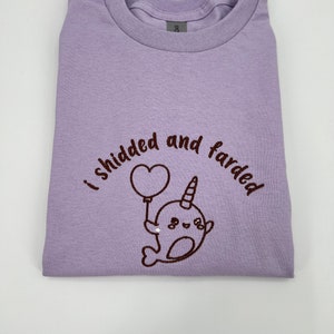 I Shidded And Farded 刺繍入りユニセックス T シャツまたはクルーネック スウェットシャツ