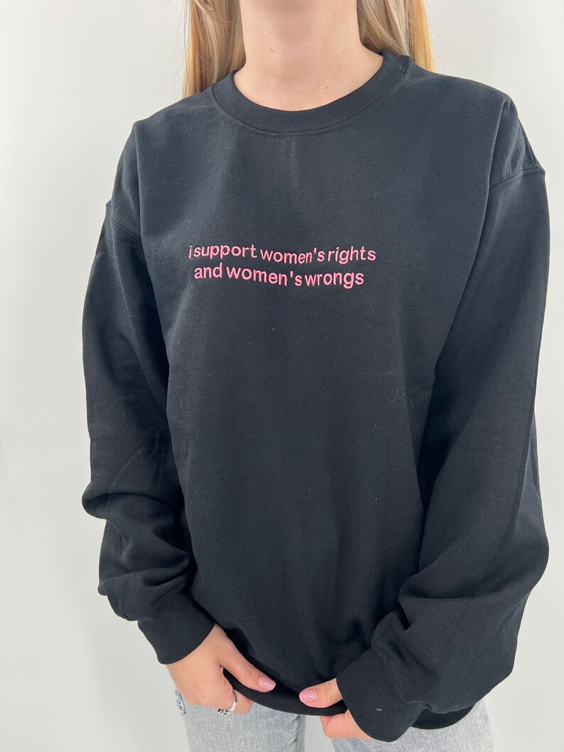 I Support Women's Rights and Wrongs Tshirt or Crewneck Etsy Canada