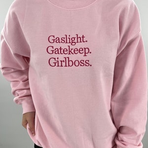 Gaslight, Gatekeep, Girlboss Embroidered Shirt
