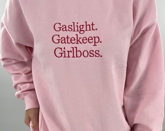 Gaslight, Gatekeep, Girlboss Embroidered Shirt