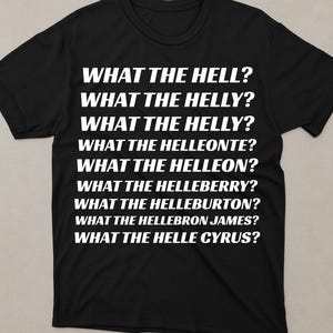 What The Helly T-Shirt