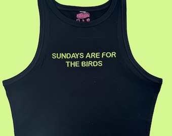 Sundays Are For The Birds Embroidered Tank Top or Baby Tee