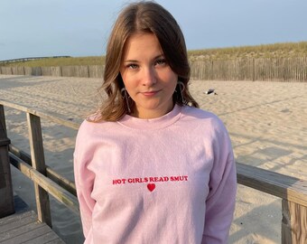 Hot Girls Read Smut Embroidered Crewneck