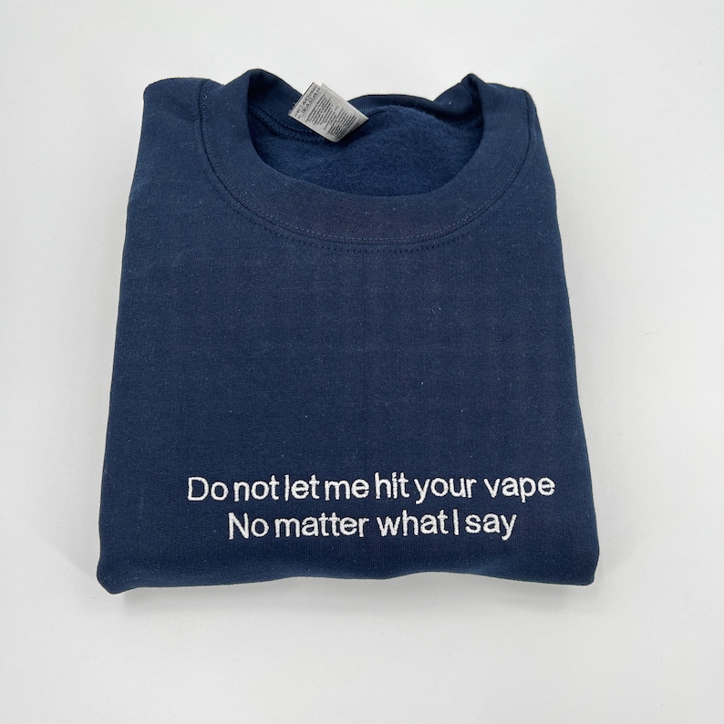 No me dejes golpear tu vapeo No importa lo que diga Camiseta unisex o cuello redondo / Camisetas divertidas / Sudadera meme / Camisetas meme / Regalos divertidos imagen 2