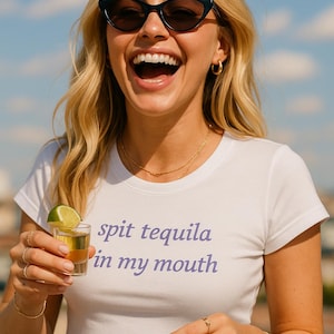Spit Tequila In My Mouth Embroidered Tank Top or Baby Tee