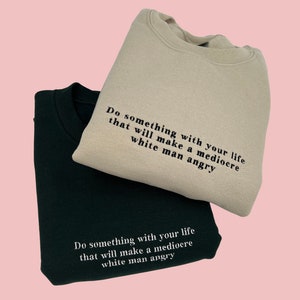 Embroidered 'Mediocre White Man Angry' Unisex T-Shirt or Sweatshirt