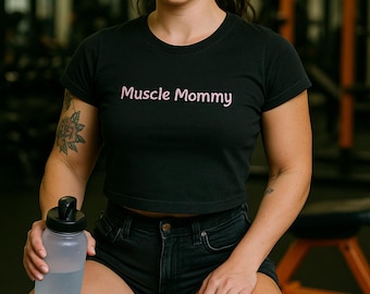 Muscle Mommy Baby Tee | Muscle Mommy Crop Top