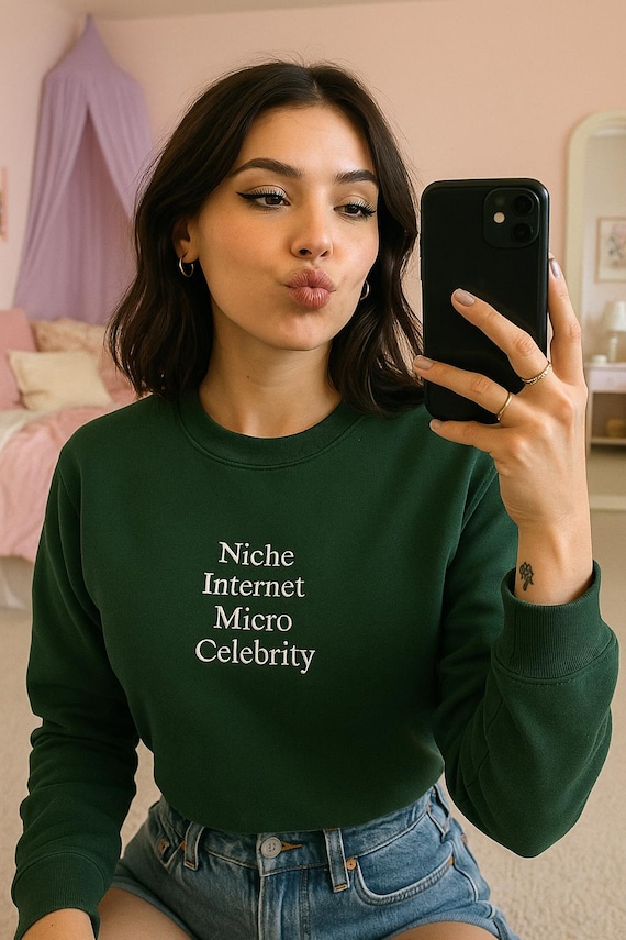 Niche Internet Micro Celebrity Unisex T-Shirt or Sweatshirt
