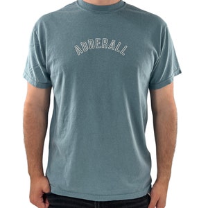 Adderall Embroidered Unisex Comfort Colors Tee