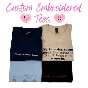 Custom Embroidered Tee | Customizable Embroidered T-Shirt | Custom Edgy Tee | Custom Tee | Personalized Gift For Bride | Inside Joke Tee