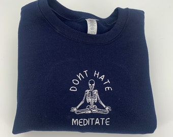 Don't Hate Meditate Embroidered Crewneck Sweatshirt