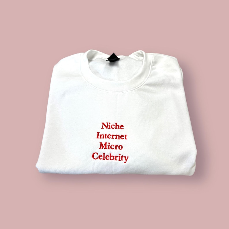 Niche Internet Micro Celebrity Unisex T-Shirt or Sweatshirt image 2
