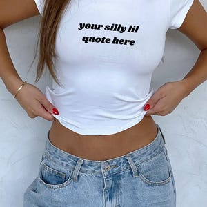 Custom Quote Embroidered Baby Tee  Ironic Fitted Tee, Vintage, Retro, 90S Style, Cropped Tee, Custom Tee, Personalised Best Friend Gift